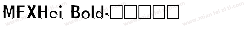 MFXHei Bold字体转换